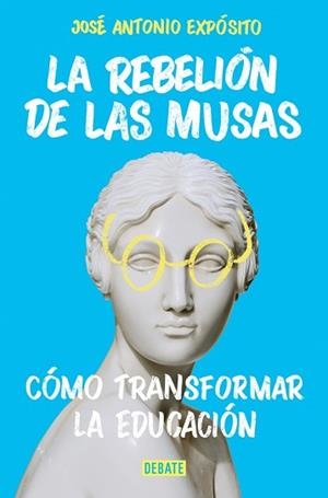 LA REBELIÓN DE LAS MUSAS | 9788410433892 | EXPÓSITO, JOSÉ ANTONIO | Llibreria Geli - Llibreria Online de Girona - Comprar llibres en català i castellà