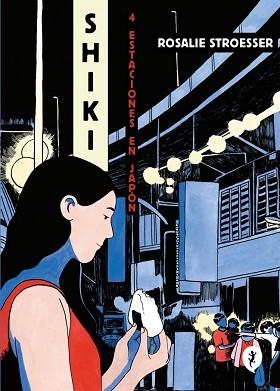 SHIKI.CUATRO ESTACIONES EN JAPÓN | 9788419409447 | STROESSER, ROSALIE | Llibreria Geli - Llibreria Online de Girona - Comprar llibres en català i castellà