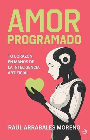 AMOR PROGRAMADO | 9788410941380 | ARRABALES, RAÚL | Libreria Geli - Librería Online de Girona - Comprar libros en catalán y castellano
