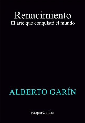 RENACIMIENTO.EL ARTE QUE CONQUISTÓ EL MUNDO | 9788419802972 | GARIN,ALBERTO | Llibreria Geli - Llibreria Online de Girona - Comprar llibres en català i castellà