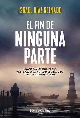 EL FIN DE NINGUNA PARTE | 9788419809704 | DÍAZ REINADO, ISRAEL | Llibreria Geli - Llibreria Online de Girona - Comprar llibres en català i castellà