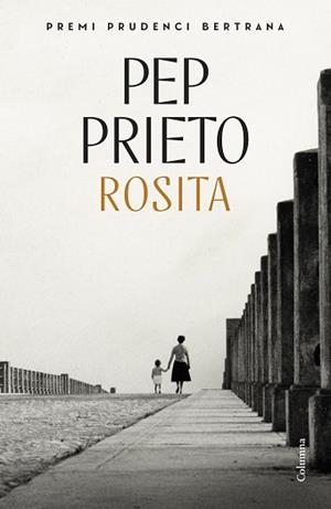 ROSITA(PREMI PRUDENCI BERTRANA 2025) | 9788466434195 | PRIETO,PEP | Llibreria Geli - Llibreria Online de Girona - Comprar llibres en català i castellà