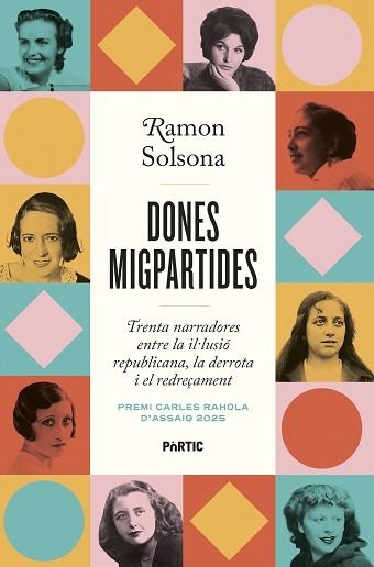 DONES MIGPARTIDES(PREMI CARLES RAHOLA 2025) | 9788498096101 | SOLSONA, RAMON | Llibreria Geli - Llibreria Online de Girona - Comprar llibres en català i castellà