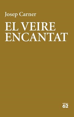 EL VEIRE ENCANTAT | 9788429782974 | CARNER, JOSEP | Llibreria Geli - Llibreria Online de Girona - Comprar llibres en català i castellà