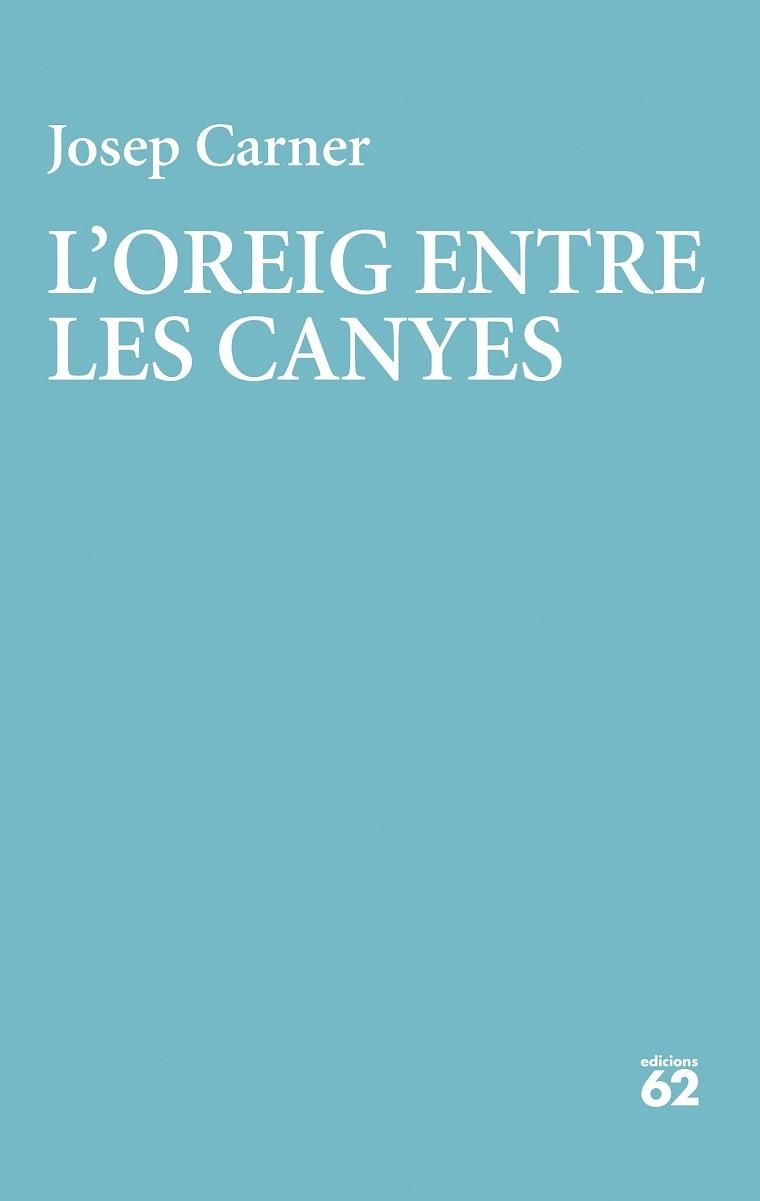 L'OREIG ENTRE LES CANYES | 9788429782998 | CARNER, JOSEP | Llibreria Geli - Llibreria Online de Girona - Comprar llibres en català i castellà
