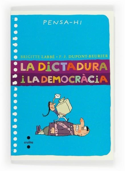 LA DICTADURA I LA DEMOCRACIA | 9788466135689 | LABBÉ,BRIGITTE/DUPONT-BEURIER,PIERRE-FRANÇOIS | Llibreria Geli - Llibreria Online de Girona - Comprar llibres en català i castellà