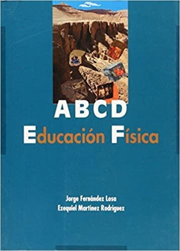 ABCD.EDUCACIÓN FÍSICA | 9788484591153 | FERNANDEZ LOSA,JORGE | Llibreria Geli - Llibreria Online de Girona - Comprar llibres en català i castellà