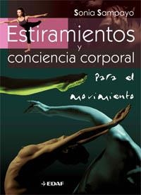 ESTIRAMIENTOS Y CONCIENCIA CORPORAL PARA EL MOVIMIENTO | 9788441420373 | SAMPAYO,SONIA | Libreria Geli - Librería Online de Girona - Comprar libros en catalán y castellano