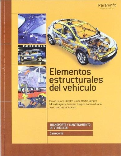 ELEMENTOS ESTRUCTURALES DEL VEHICULO (2ºEDICION/2009) | 9788497326865 | GOMEZ MORALES/MARTIN NAVARRO/AGUEDA CASADO/GONZALO | Libreria Geli - Librería Online de Girona - Comprar libros en catalán y castellano