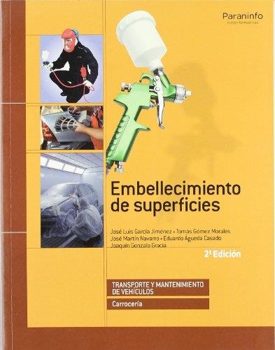 EMBELLECIMIENTO DE SUPERFICIES.CARROCERIA. (2ºEDICION/2009) | 9788497326858 | GARCIA JIMENEZ/GOMEZ MORALES/MARTIN NAVARRO/AGUEDA | Llibreria Geli - Llibreria Online de Girona - Comprar llibres en català i castellà
