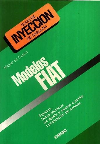 MODELOS FIAT(GUIAS DE INYECCIÓN DE GASOLINA) | 9788432914577 | CASTRO,MIGUEL DE | Llibreria Geli - Llibreria Online de Girona - Comprar llibres en català i castellà