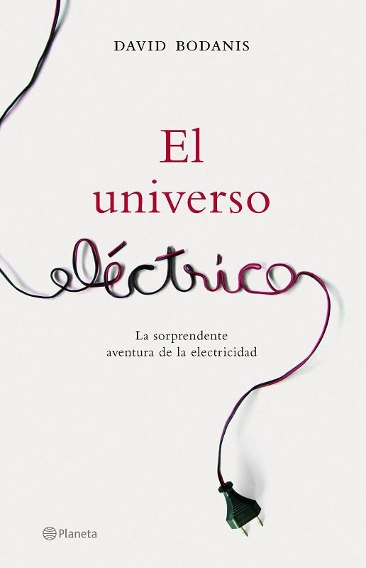 EL UNIVERSO ELECTRICO | 9788408065531 | BODANIS,DAVID | Llibreria Geli - Llibreria Online de Girona - Comprar llibres en català i castellà