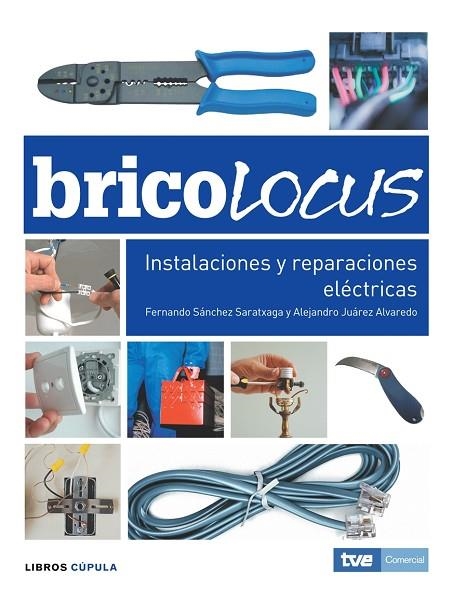 BRICOLOCUS INSTALACIONES Y REPARACIONES ELECTRICAS | 9788448047665 | SARATXAGA//JUÁREZ | Libreria Geli - Librería Online de Girona - Comprar libros en catalán y castellano