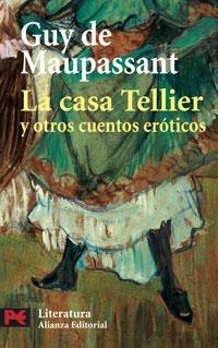 LA CASA TELLIER Y OTROS CUENTOS EROTICOS | 9788420659794 | MAUPASSANT,GUY DE | Libreria Geli - Librería Online de Girona - Comprar libros en catalán y castellano