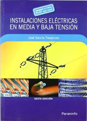 INSTALACIONES ELECTRICAS EN MEDIA Y BAJA TENSION(6ªED) | 9788428331906 | GARCIA TRASANCOS,JOSE | Llibreria Geli - Llibreria Online de Girona - Comprar llibres en català i castellà