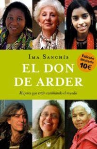 EL DON DE ARDER.MUJERES QUE ESTAN CAMBIANDO EL MUNDO | 9788478713226 | SANCHIS,IMA | Libreria Geli - Librería Online de Girona - Comprar libros en catalán y castellano