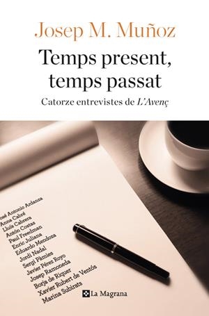 TEMPS PRESENT,TEMPS PASSAT.CATORZE ENTREVISTES DE L'AVENÇ | 9788482647791 | MUÑOZ,JOSEP M. | Llibreria Geli - Llibreria Online de Girona - Comprar llibres en català i castellà