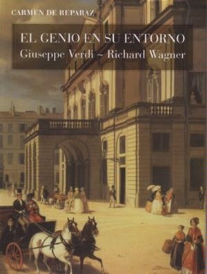 EL GENIO EN SU ENTORNO.GIUSEPPE VERDI - RICHARD WAGNER | 9788476285121 | DE REPARAZ,CARMEN | Libreria Geli - Librería Online de Girona - Comprar libros en catalán y castellano