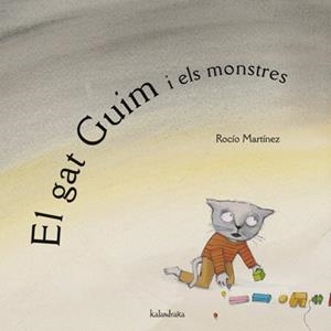EL GAT GUIM I ELS MONSTRES | 9788484645351 | MARTINEZ,ROCIO | Libreria Geli - Librería Online de Girona - Comprar libros en catalán y castellano