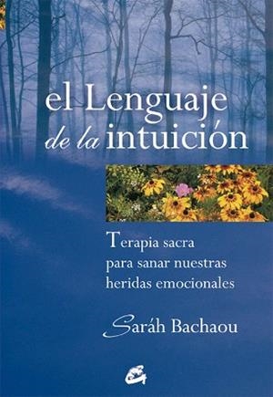 EL LENGUAJE DE LA INTUICION | 9788484451174 | BACHAOU,SARAH | Llibreria Geli - Llibreria Online de Girona - Comprar llibres en català i castellà