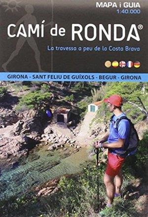 CAMI DE RONDA.LA TRAVESSA A PEU PER LA COSTA BRAVA(GIRONA/SANT FELIU DE GUIXOLOS/BEGUR/GIRONA) | 9788480905558 | Llibreria Geli - Llibreria Online de Girona - Comprar llibres en català i castellà