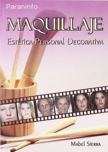 MAQUILLAJE.ESTETICA PERSONAL DECORATIVA | 9788497324014 | SIERRA,MABEL | Libreria Geli - Librería Online de Girona - Comprar libros en catalán y castellano