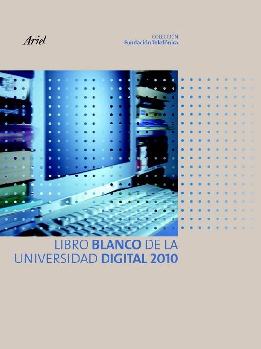 LIBRO BLANCO DE LA UNIVERSIDAD DIGITAL 2010 | 9788408084174 | FUNDACIÓN TELEFÓNICA | Llibreria Geli - Llibreria Online de Girona - Comprar llibres en català i castellà