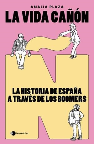 LA VIDA CAÑÓN.LA HISTORIA DE ESPAÑA A TRAVÉS DE LOS BOOMERS | 9788410293922 | PLAZA, ANALÍA | Llibreria Geli - Llibreria Online de Girona - Comprar llibres en català i castellà