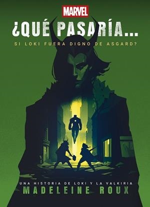 QUÉ PASARÍA SI LOKI FUERA DIGNO DE ASGARD? | 9788410362253 | MARVEL/ROUX, MADELEINE | Llibreria Geli - Llibreria Online de Girona - Comprar llibres en català i castellà