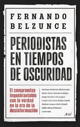 PERIODISTAS EN TIEMPOS DE OSCURIDAD | 9788434439597 | BELZUNCE, FERNANDO | Llibreria Geli - Llibreria Online de Girona - Comprar llibres en català i castellà