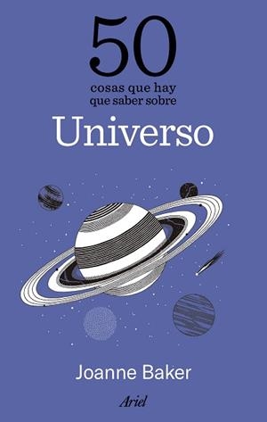50 COSAS QUE HAY QUE SABER SOBRE EL UNIVERSO | 9788434439610 | BAKER, JOANNE | Libreria Geli - Librería Online de Girona - Comprar libros en catalán y castellano