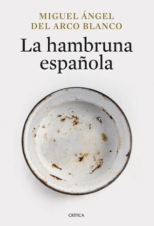 LA HAMBRUNA ESPAÑOLA | 9788491998013 | ARCO BLANCO, MIGUEL ÁNGEL DEL | Libreria Geli - Librería Online de Girona - Comprar libros en catalán y castellano