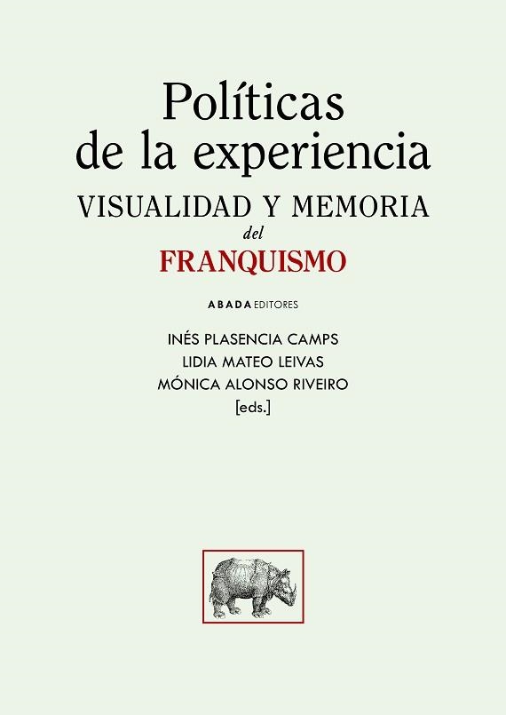 POLÍTICAS DE LA EXPERIENCIA.VISUALIDAD Y MEMORIA DEL FRANQUISMO | 9788419008336 | PLASENCIA, INÉS/ALONSO, MÓNICA/MATEO, LIDIA AMALIA | Libreria Geli - Librería Online de Girona - Comprar libros en catalán y castellano
