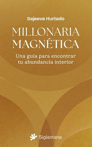 MILLONARIA MAGNÉTICA | 9788410179790 | HURTADO, SAJEEVA | Libreria Geli - Librería Online de Girona - Comprar libros en catalán y castellano