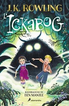 L'ICKABOG (EDICIÓ AMB IL·LUSTRACIONS DE BEN MANTLE) | 9788419868640 | ROWLING, J.K. | Libreria Geli - Librería Online de Girona - Comprar libros en catalán y castellano