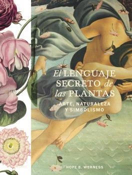 EL LENGUAJE SECRETO DE LAS PLANTAS | 9788410469358 | WERNESS, HOPE B. | Llibreria Geli - Llibreria Online de Girona - Comprar llibres en català i castellà