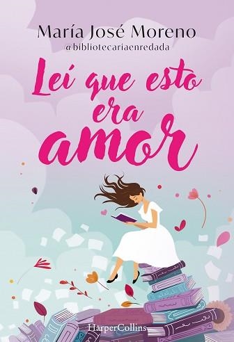 LEÍ QUE ESTO ERA AMOR | 9788419802996 | MORENO FERNÁNDEZ, MARÍA JOSÉ | Libreria Geli - Librería Online de Girona - Comprar libros en catalán y castellano