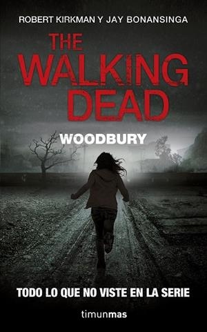 THE WALKING DEAD.WOODBURY,TODO LO QUE NO VISTE EN LA SERIE | 9788448006358 | KIRKMAN,ROBERT/BONANSINGA,JAY | Libreria Geli - Librería Online de Girona - Comprar libros en catalán y castellano
