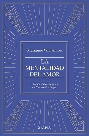 LA MENTALIDAD DEL AMOR | 9788411192682 | WILLIAMSON, MARIANNE | Llibreria Geli - Llibreria Online de Girona - Comprar llibres en català i castellà