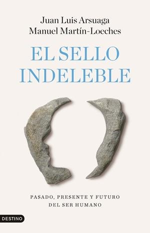 EL SELLO INDELEBLE | 9788423368242 | ARSUAGA, JUAN LUIS/MARTÍN-LOECHES, MANUEL | Llibreria Geli - Llibreria Online de Girona - Comprar llibres en català i castellà