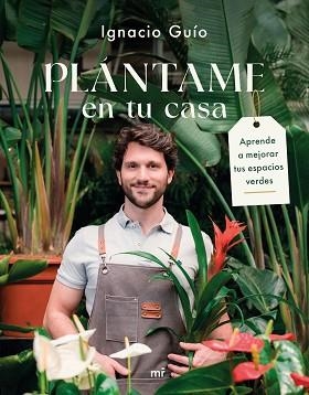 PLÁNTAME EN TU CASA | 9788427054318 | GUÍO, IGNACIO | Llibreria Geli - Llibreria Online de Girona - Comprar llibres en català i castellà