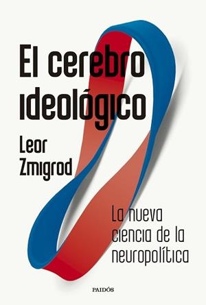 EL CEREBRO IDEOLÓGICO | 9788449344350 | ZMIGROD, LEOR | Libreria Geli - Librería Online de Girona - Comprar libros en catalán y castellano