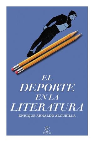 EL DEPORTE EN LA LITERATURA | 9788467078039 | ARNALDO ALCUBILLA, ENRIQUE | Llibreria Geli - Llibreria Online de Girona - Comprar llibres en català i castellà