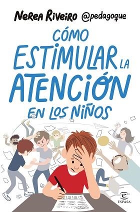 CÓMO ESTIMULAR LA ATENCIÓN EN LOS NIÑOS | 9788467078459 | RIVEIRO GONZÁLEZ, NEREA | Libreria Geli - Librería Online de Girona - Comprar libros en catalán y castellano