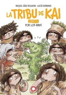 LA TRIBU DE LA KAI-5.POR LOS AIRES | 9788410090927 | DÍAZ REGUERA, RAQUEL | Libreria Geli - Librería Online de Girona - Comprar libros en catalán y castellano