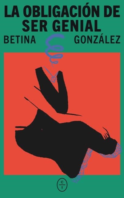LA OBLIGACIÓN DE SER GENIAL | 9788412991253 | GONZALEZ, BETINA | Llibreria Geli - Llibreria Online de Girona - Comprar llibres en català i castellà
