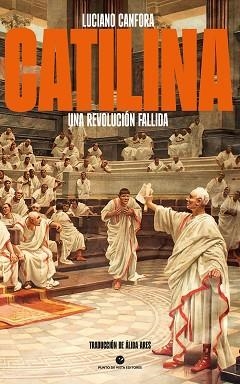 CATILINA.UNA REVOLUCIÓN FALLIDA | 9788412901290 | CANFORA, LUCIANO | Libreria Geli - Librería Online de Girona - Comprar libros en catalán y castellano