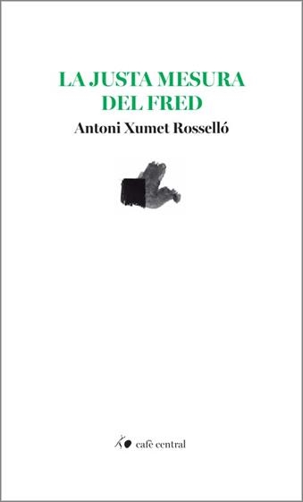 LA JUSTA MESURA DEL FRED | 9788410482845 | XUMET ROSSELLÓ, ANTONI | Libreria Geli - Librería Online de Girona - Comprar libros en catalán y castellano