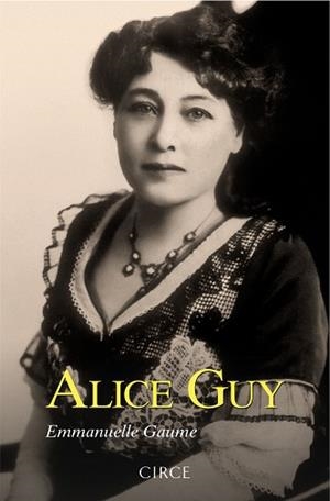 ALICE GUY | 9788477653233 | GAUME, EMMANUELLE | Llibreria Geli - Llibreria Online de Girona - Comprar llibres en català i castellà