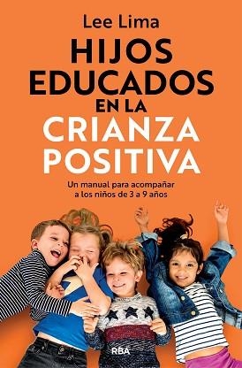 HIJOS EDUCADOS EN LA CRIANZA POSITIVA | 9788411327916 | LIMA, LEE | Libreria Geli - Librería Online de Girona - Comprar libros en catalán y castellano